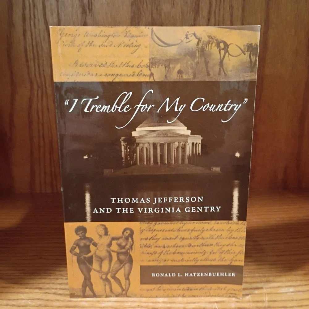 I Tremble for My Country: Thomas Jefferson and the Virginia Gentry Hatzenbuehler